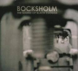 Bocksholm : The Sound of Black Cloggs